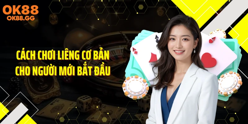 Cách chơi liêng cơ bản cho người mới bắt đầu