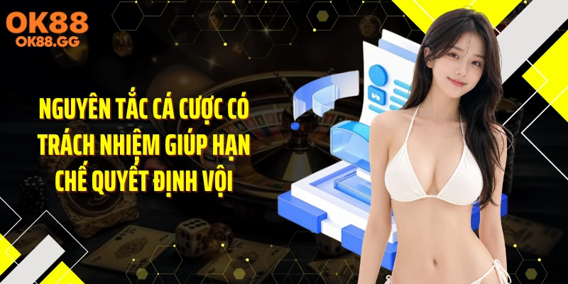 Nguyên tắc cá cược có trách nhiệm giúp hạn chế quyết định vội
