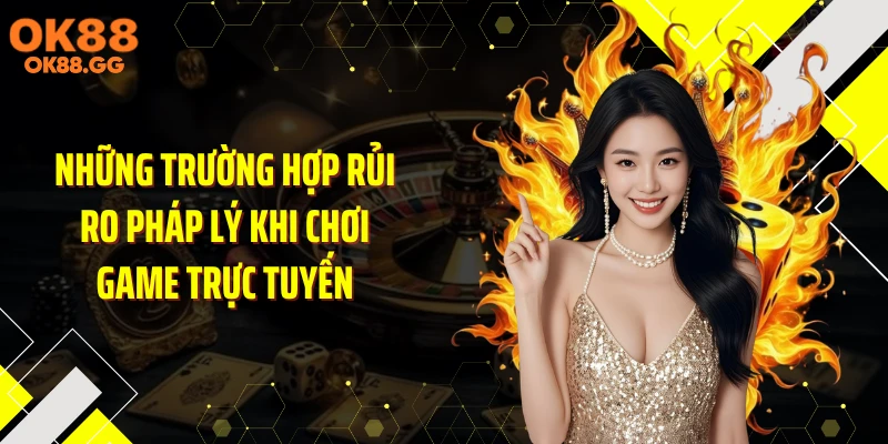 Những trường hợp rủi ro pháp lý khi chơi game trực tuyến