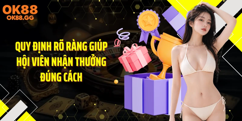 Quy định rõ ràng giúp hội viên nhận thưởng đúng cách